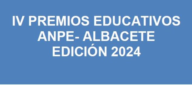 PREMIOS EDUCATIVOS DE ANPE ALBACETE EDICIÓN 2024